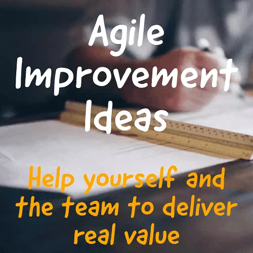 Agile improvement ideas to help the team grow and deliver real value. Real Agile process improvement to be gained!