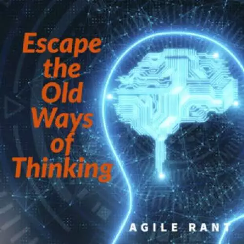 Agile thinking let's you escape the old ways, like traditional Waterfall