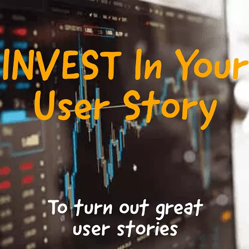 INVEST in your stories to create better user stories