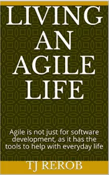 Living an Agile Life - from TJ Rerob