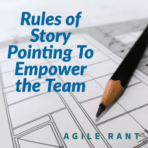 The rules of story pointing, to empower the Agile team. 