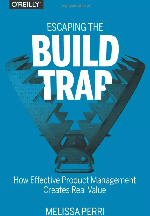 the software build trap and how it impacts product management