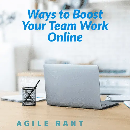 Ways to boost your team work online