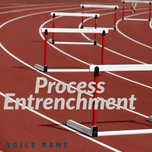 Process entrenchment - how to deal